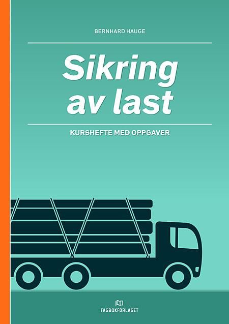 Sikring av last - kurshefte med oppgaver