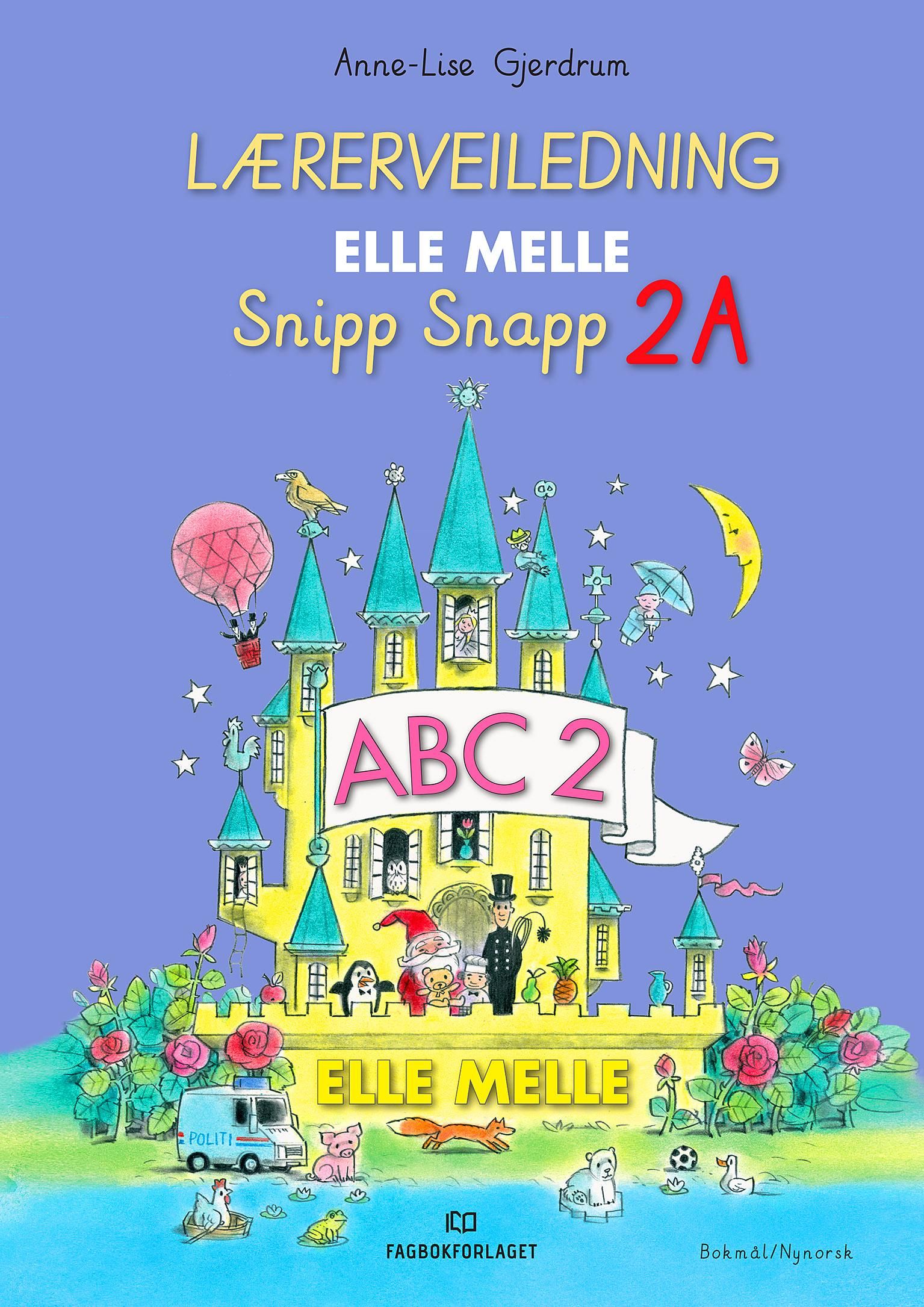 Elle melle - Lærerveiledning - 2. trinn : snipp snapp 2A
