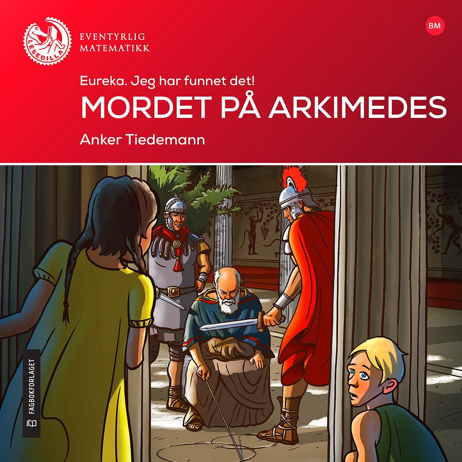 Mordet på Arkimedes - eureka, jeg har funnet det! : lesenivå: 6