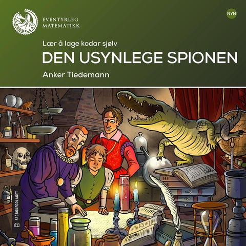 Den usynlege spionen - lær å lage kodar sjølv : lesenivå: 6