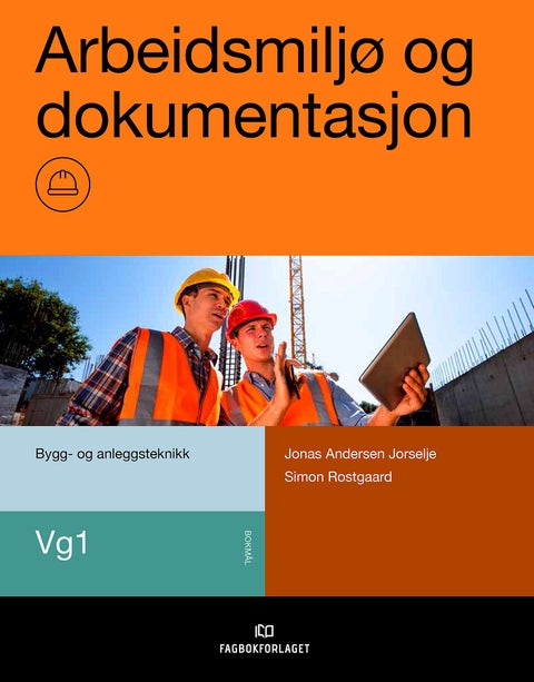 Arbeidsmiljø og dokumentasjon - vg1 bygg- og anleggsteknikk