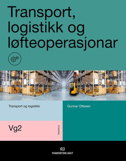 Transport, logistikk og løfteoperasjonar - vg2 transport og logistikk