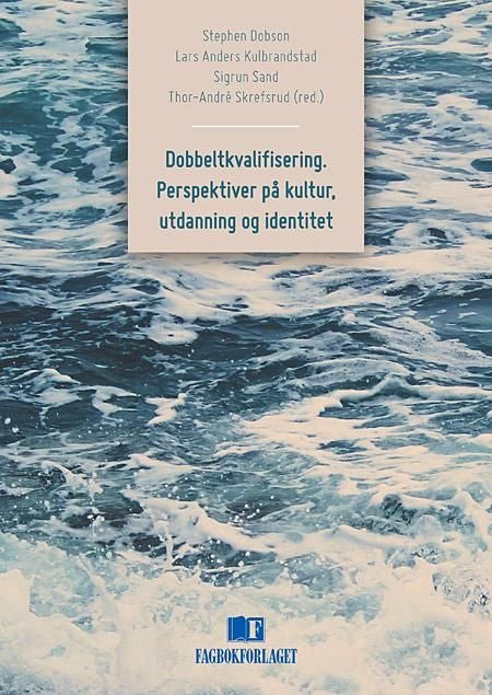 Dobbeltkvalifisering - perspektiver på kultur, utdanning og identitet