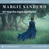 For meg fins ingen kjærlighet