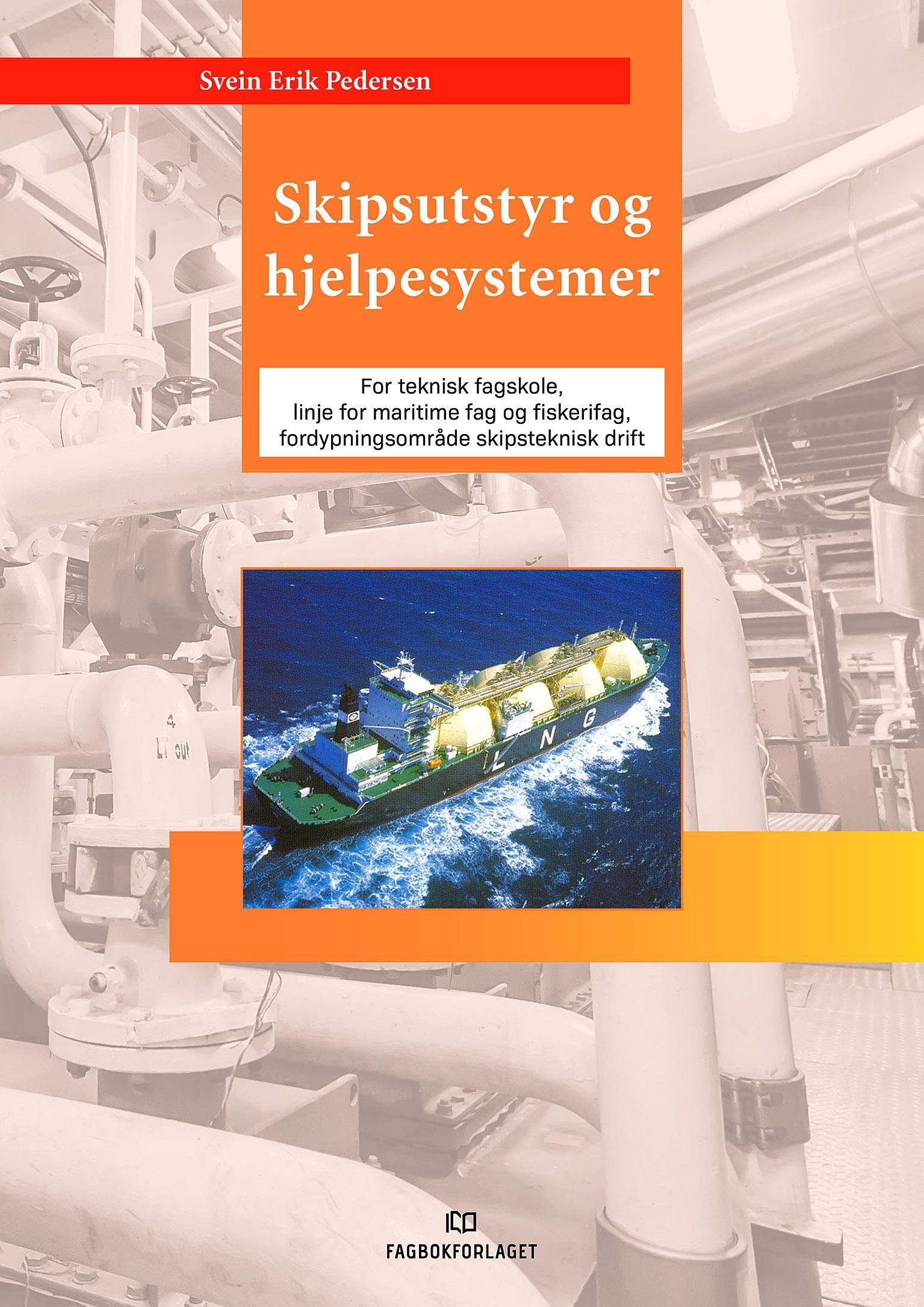 Skipsutstyr og hjelpesystemer - for teknisk fagskole, linje for maritime fag og fiskerifag, fordypningsområde skipteknisk drift