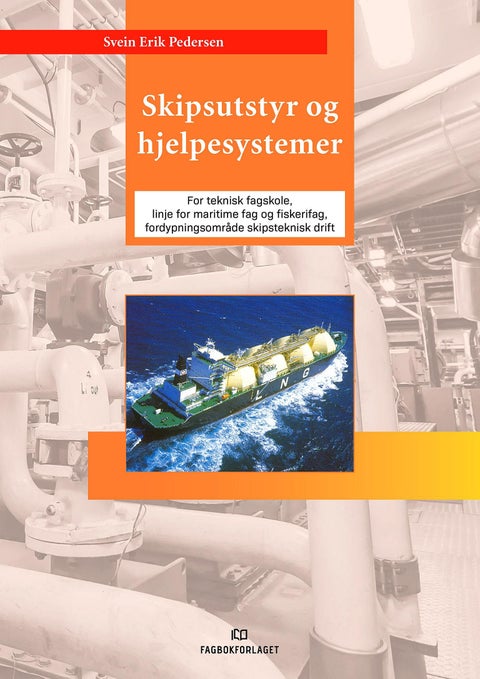 Skipsutstyr og hjelpesystemer - for teknisk fagskole, linje for maritime fag og fiskerifag, fordypningsområde skipteknisk drift