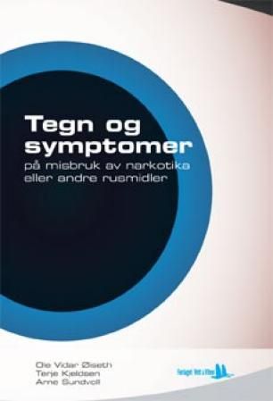 Tegn og symptomer på misbruk av narkotika eller andre rusmidler