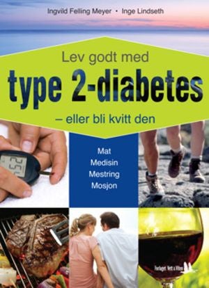 Lev godt med type 2-diabetes - eller bli kvitt den