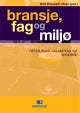 Bransje, fag og miljø