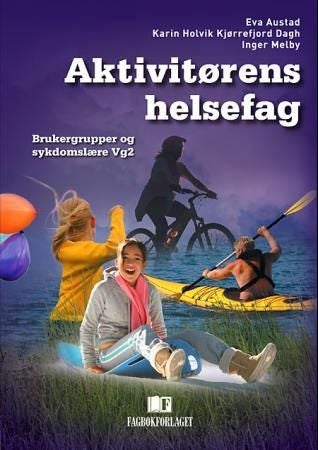 Aktivitørens helsefag - brukergrupper og sykdomslære vg2