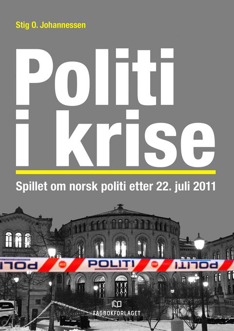 Politi i krise - spillet om norsk politi etter 22. juli 2011