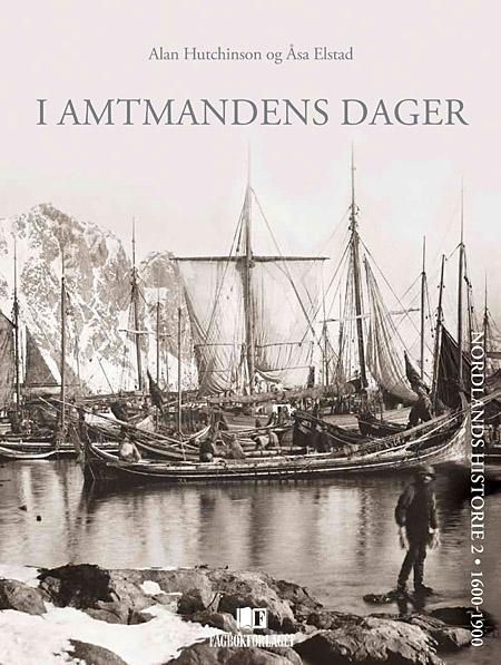 I amtmandens dager - Nordlands historie 2 : 1600-1900