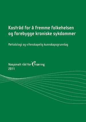 Kostråd for å fremme folkehelsen og forebygge kroniske sykdommer - metodologi og vitenskapelig kunnskapsgrunnlag