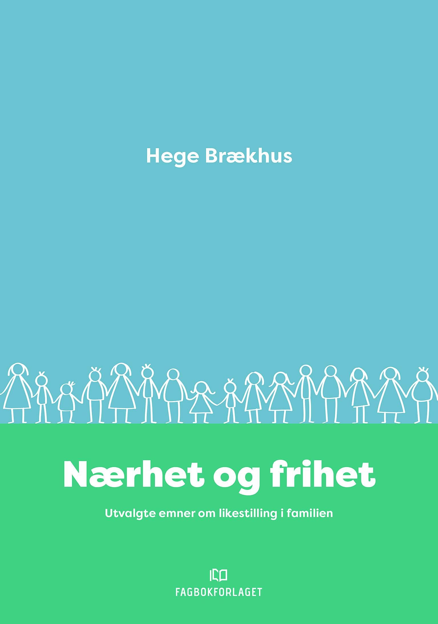 Nærhet og frihet - utvalgte emner om likestilling i familien