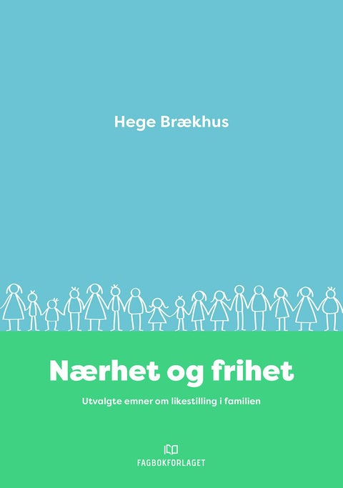 Nærhet og frihet - utvalgte emner om likestilling i familien