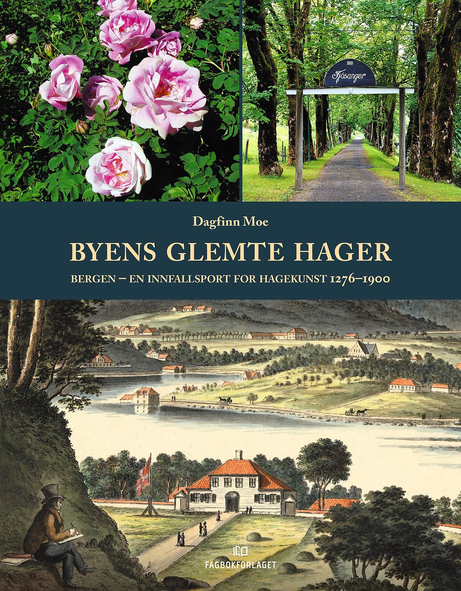 Byens glemte hager - Bergen - en innfallsport for hagekunst 1276-1900