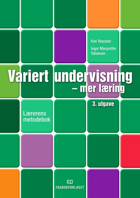Variert undervisning - mer læring - lærerens metodebok