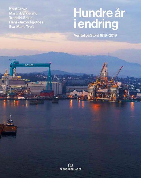 Hundre år i endring - verftet på Stord 1919-2019