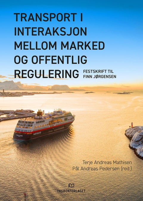Transport i interaksjon mellom marked og offentlig regulering - festskrift til Finn Jørgensen