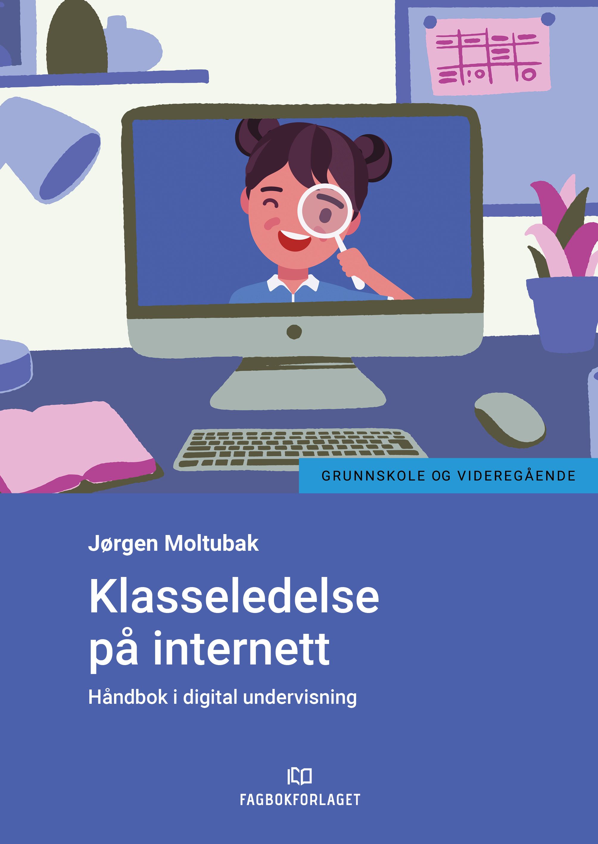 Klasseledelse på internett - håndbok i digital undervisning