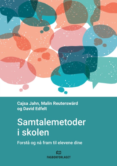 Samtalemetoder i skolen - forstå og nå fram til elevene dine