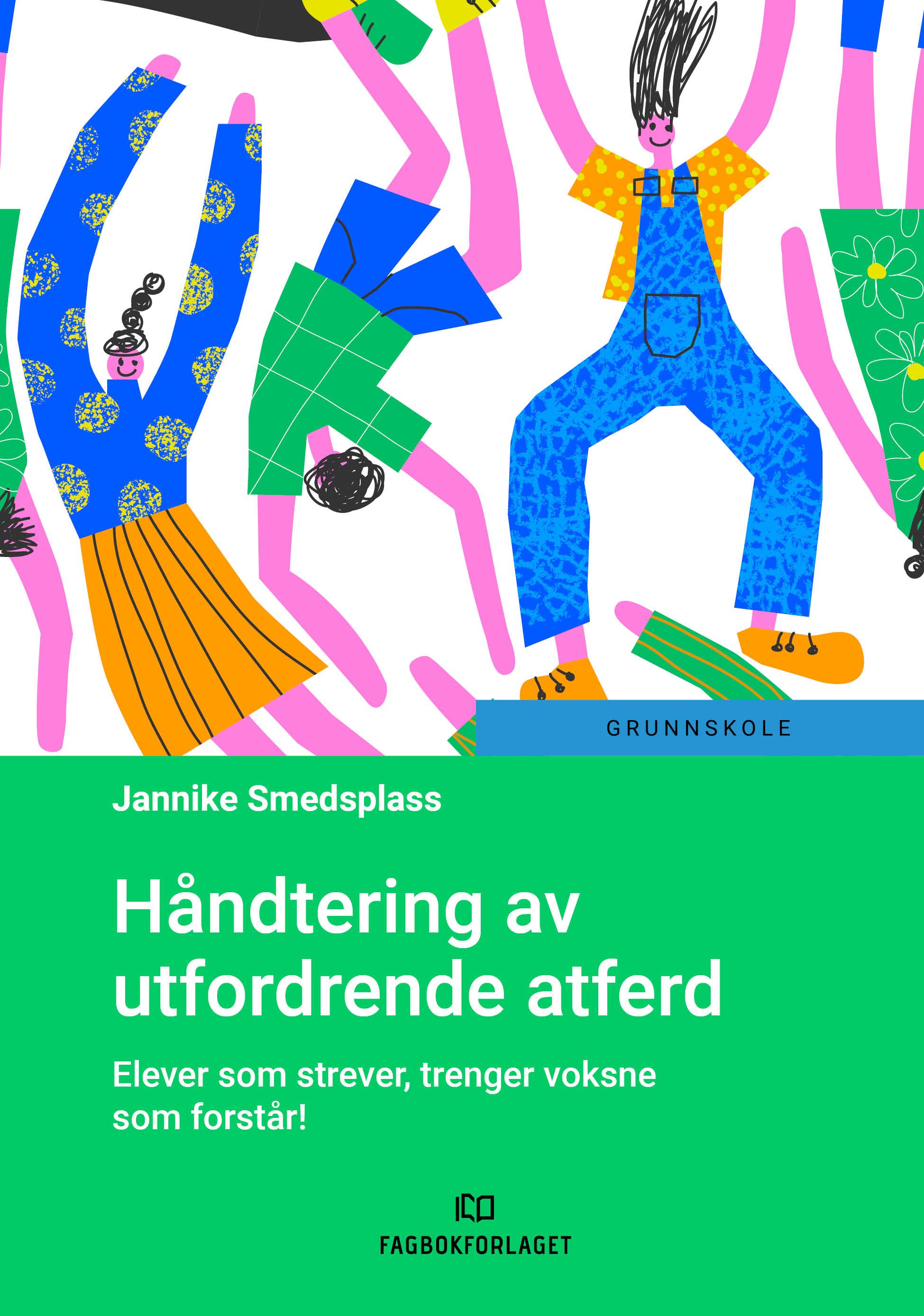 Håndtering av utfordrende atferd - elever som strever, trenger voksne som forstår!