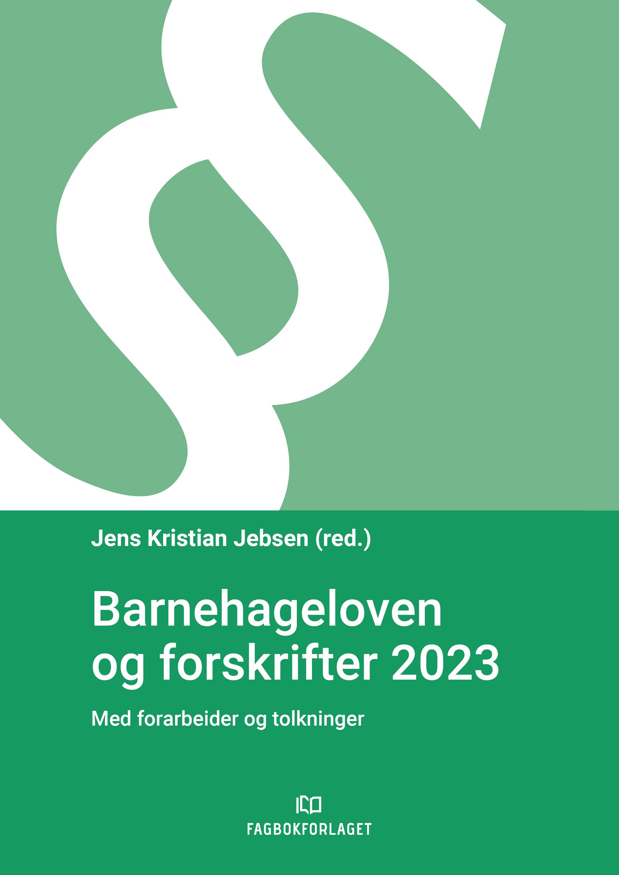 Barnehageloven og forskrifter 2023 - med forarbeider og tolkninger