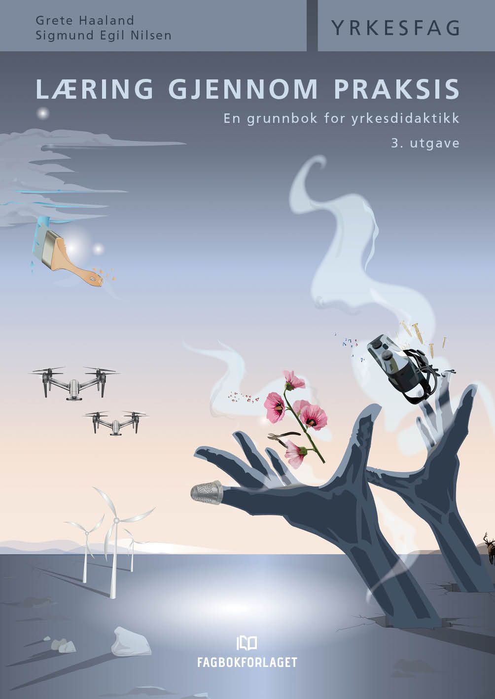 Læring gjennom praksis - en grunnbok i yrkesdidaktikk