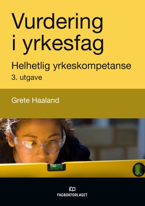 Vurdering i yrkesfag - helhetlig yrkeskompetanse