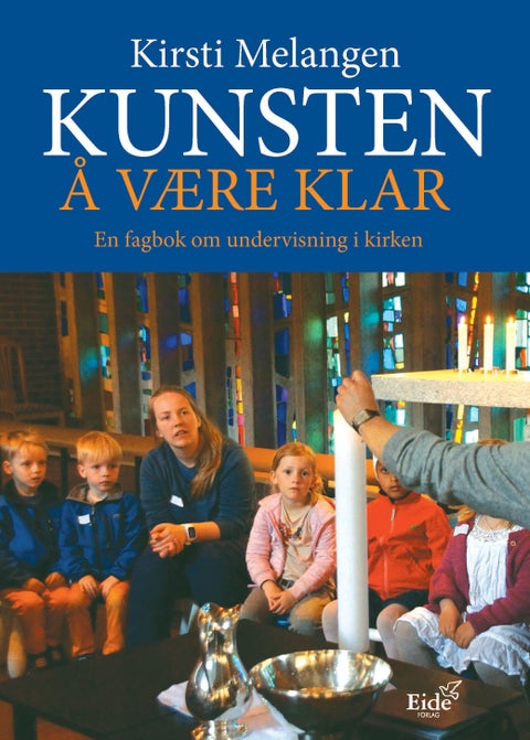 Kunsten å være klar - en fagbok om undervisning i kirken