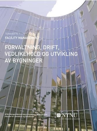 Facility management - forvaltning, drift, vedlikehold og utvikling av bygninger