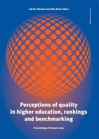 Perceptions of quality in higher education, rankings and benchmarking - Proceedings of Uniqual 2009 -- The 6th International Conference on Universities Quality