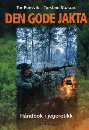 Den gode jakta - håndbok i jegeretikk