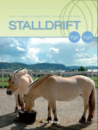 Stalldrift - lærebok for programfaget stalldrift på vg2 heste- og hovslagerfag : boka dekker også om lag halve læreplanen for programfaget stalldrift og bedriftslære vg3 hestefag