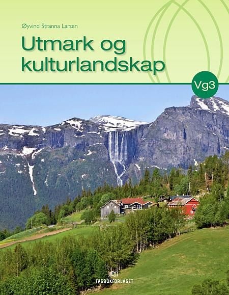 Utmark og kulturlandskap - lærebok i programfaget Utmark og kulturlandskap for vg3 landbruk