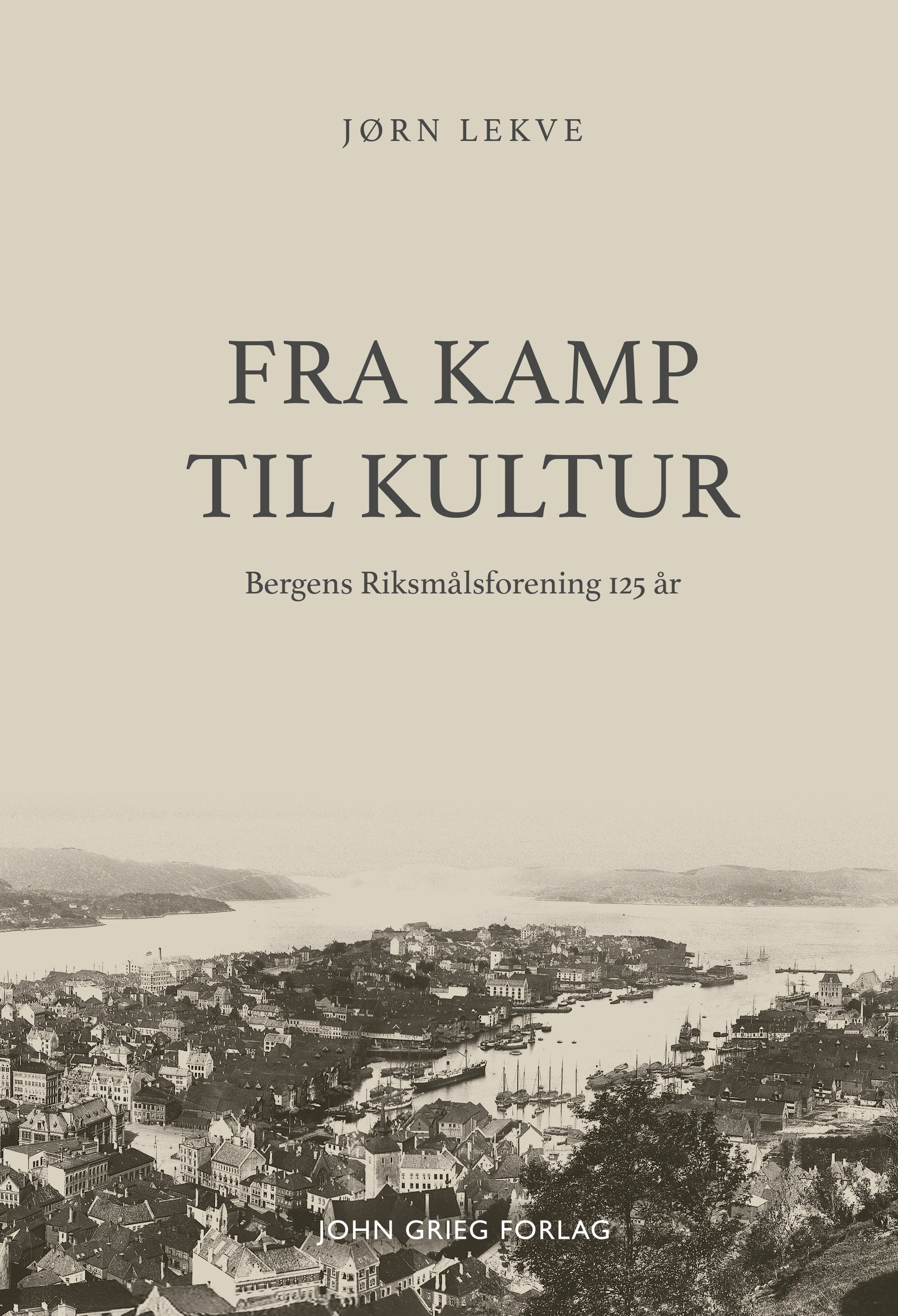 Fra kamp til kultur - Bergens Riksmålsforening 125 år