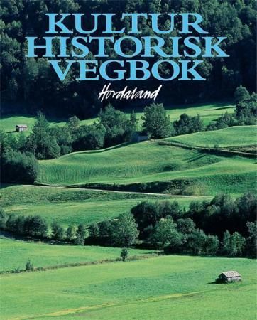 Kulturhistorisk vegbok - Hordaland