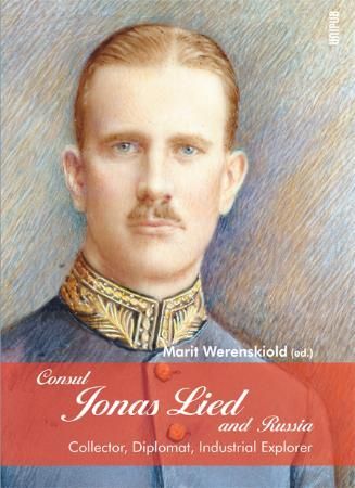 Consul Jonas Lied and Russia - Collector, Diplomat & Industrial Explorer