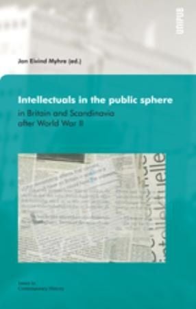 Intellectuals in the Public Sphere - in Britain & Norway After World War II