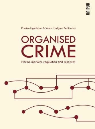 Organised crime - Norms, Markets, Regulation & Research