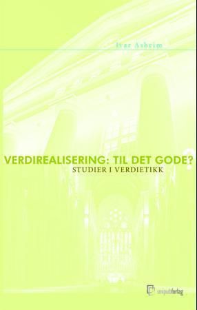 Verdirealisering - til det gode? - studier i verdietikk