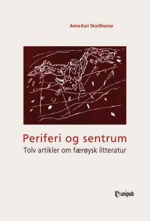 Periferi og sentrum - tolv artikler om færøysk litteratur
