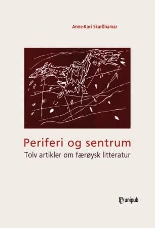 Periferi og sentrum - tolv artikler om færøysk litteratur