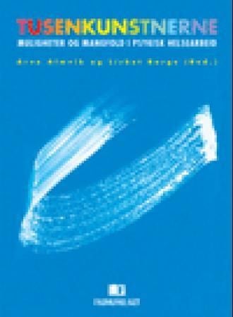 Tusenkunstnerne - muligheter og mangfold i psykisk helsearbeid