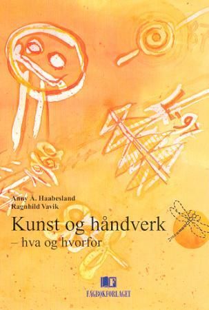 Kunst og håndverk - hva og hvorfor