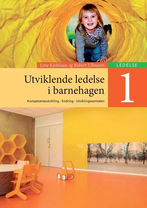 Utviklende ledelse i barnehagen 1 - kompetanseutvikling, endring, utviklingssamtalen