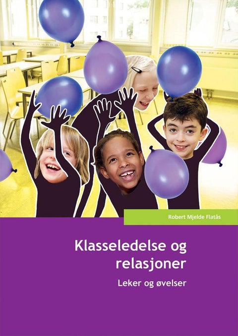 Klasseledelse og relasjoner - leker og øvelser