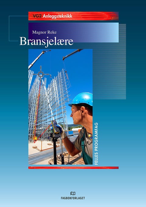 Bransjelære - lærebok i vg2 anleggsteknikk