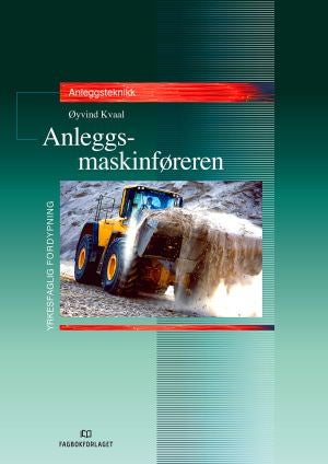 Anleggsmaskinføreren - Brettbok : yrkesfaglig fordypning : anleggsteknikk