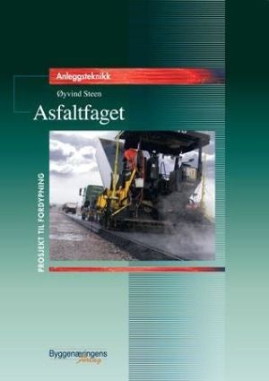Asfaltfaget - Brettbok : yrkesfaglig fordypning : anleggsteknikk